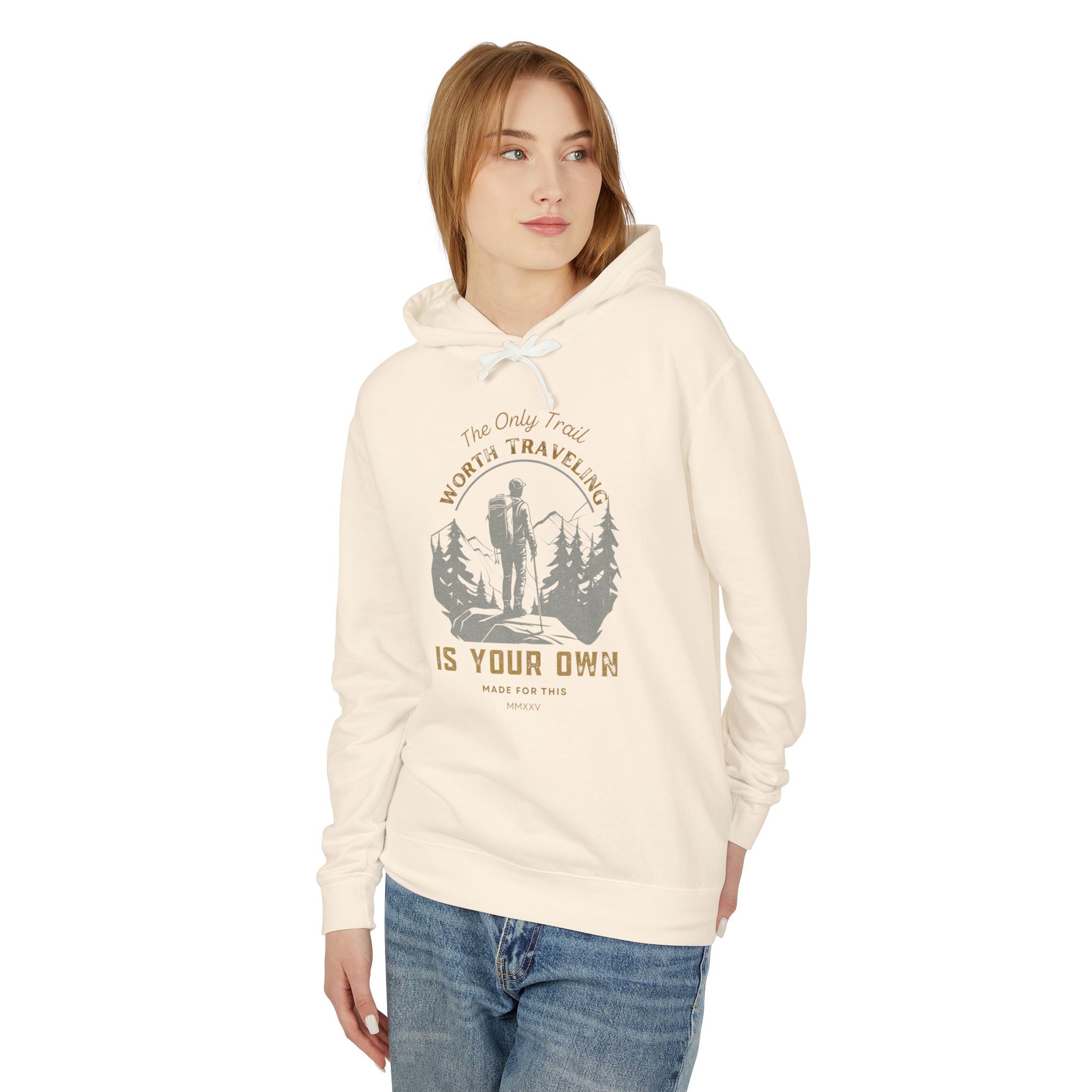The Only Trail Worth Traveling Is Yours Adventure Awaits Hooded Sweatshirt, Travel Hoodie, Nature Lover Gift, Cozy Travel Apparel, Unisex Lightweight Outerwear