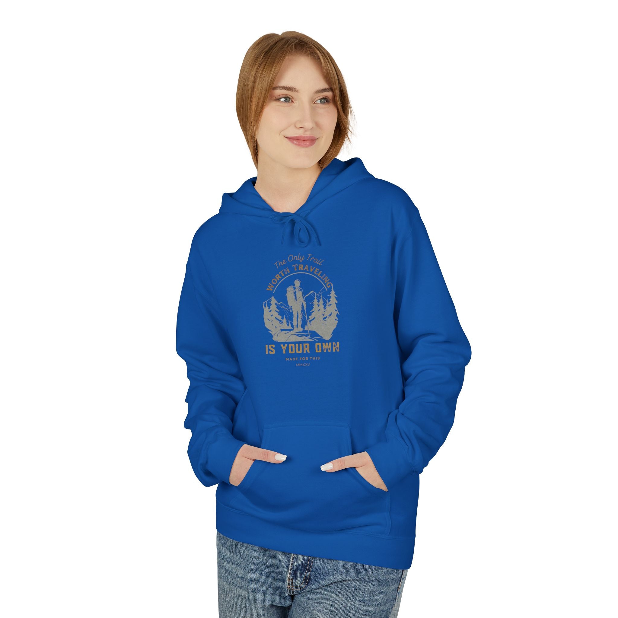 The Only Trail Worth Traveling Is Your Own Adventure Awaits Fleece Hoodie - Cozy Unisex Sweatshirt, Perfect for Camping, Gift for Outdoor Enthusiasts, Nature Lover Apparel