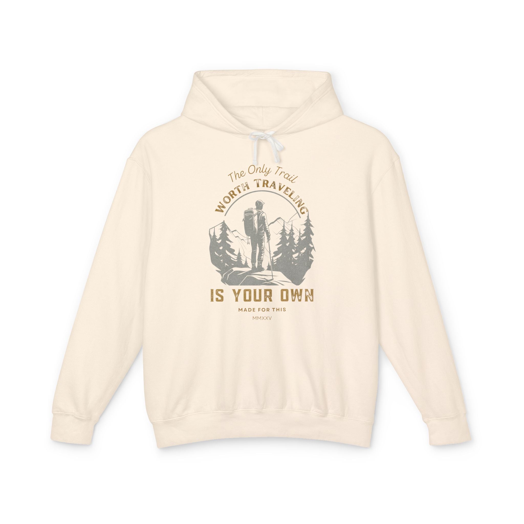 The Only Trail Worth Traveling Is Yours Adventure Awaits Hooded Sweatshirt, Travel Hoodie, Nature Lover Gift, Cozy Travel Apparel, Unisex Lightweight Outerwear