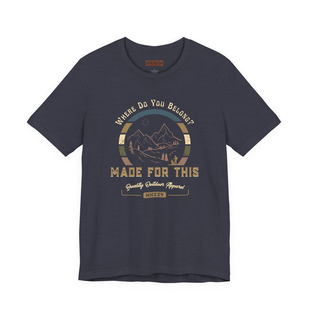 Adventure-Inspired Unisex Tee - Perfect for Nature Lovers, Gift for Hikers, Casual Wear, Outdoor Events, Travel Apparel