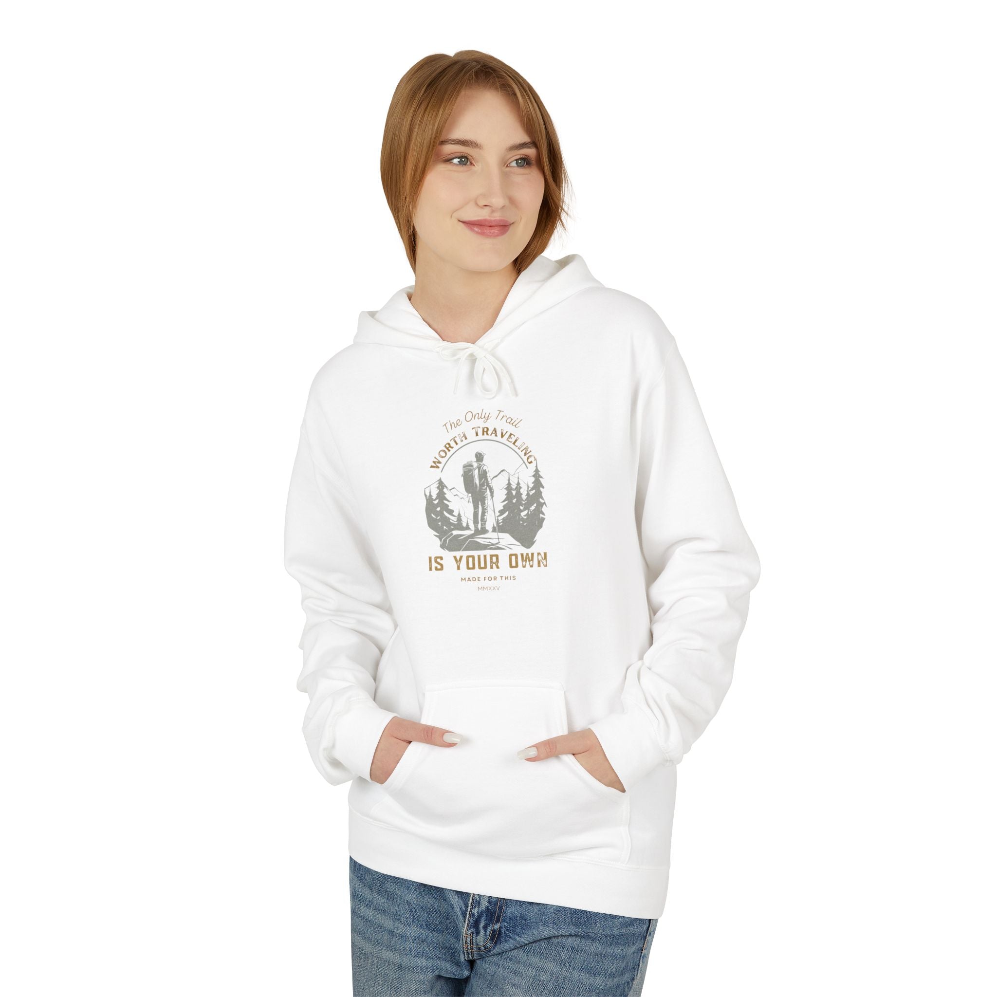 The Only Trail Worth Traveling Is Your Own Adventure Awaits Fleece Hoodie - Cozy Unisex Sweatshirt, Perfect for Camping, Gift for Outdoor Enthusiasts, Nature Lover Apparel