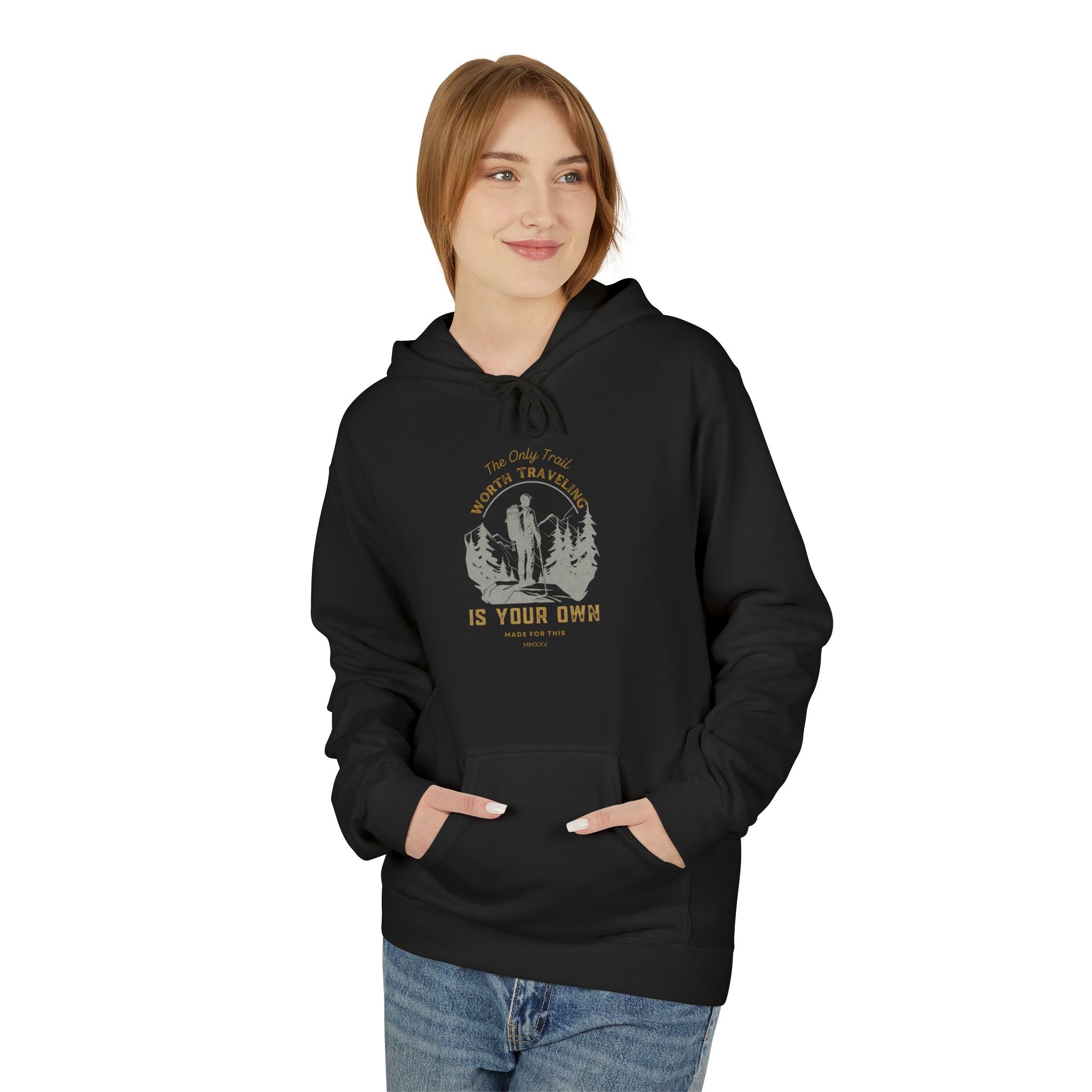 The Only Trail Worth Traveling Is Your Own Adventure Awaits Fleece Hoodie - Cozy Unisex Sweatshirt, Perfect for Camping, Gift for Outdoor Enthusiasts, Nature Lover Apparel
