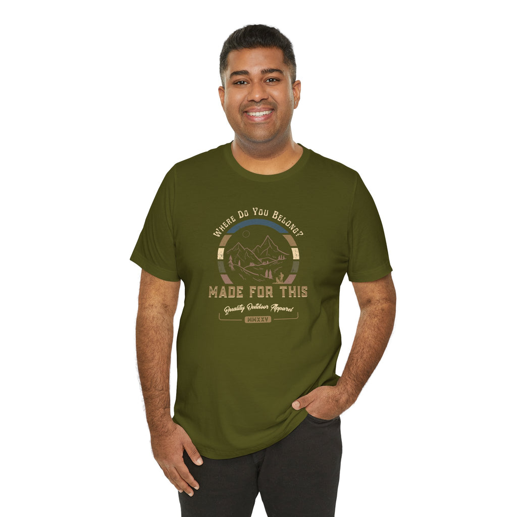Where Do You Belong? Adventure-Inspired Unisex Tee - Perfect for Nature Lovers, Gift for Hikers, Casual Wear, Outdoor Events, Travel Apparel