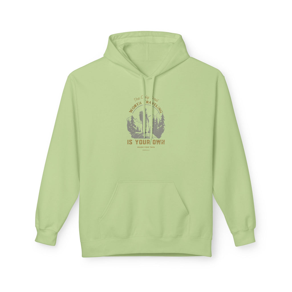 The Only Trail Worth Traveling Is Your Own Adventure Awaits Fleece Hoodie - Cozy Unisex Sweatshirt, Perfect for Camping, Gift for Outdoor Enthusiasts, Nature Lover Apparel