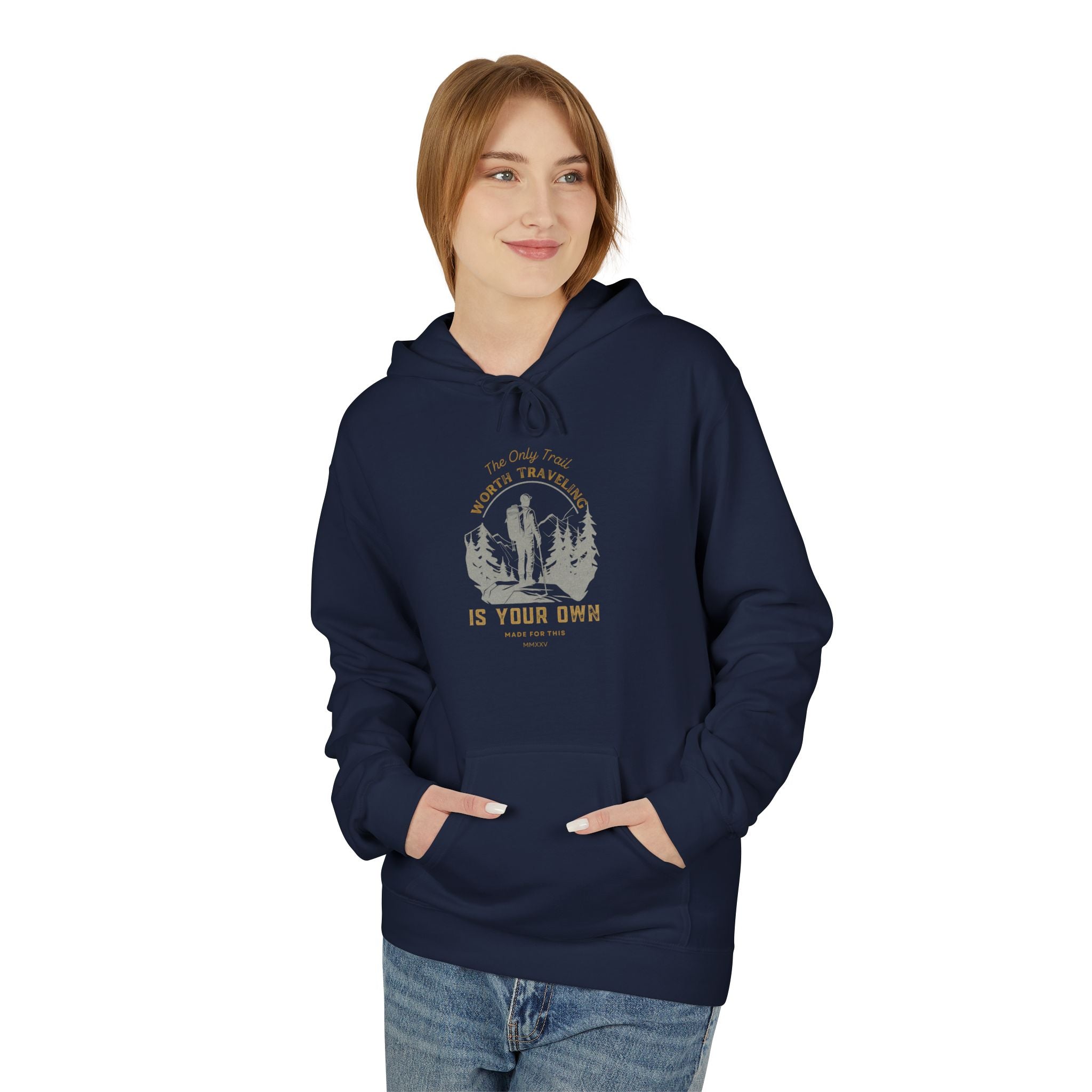 The Only Trail Worth Traveling Is Your Own Adventure Awaits Fleece Hoodie - Cozy Unisex Sweatshirt, Perfect for Camping, Gift for Outdoor Enthusiasts, Nature Lover Apparel