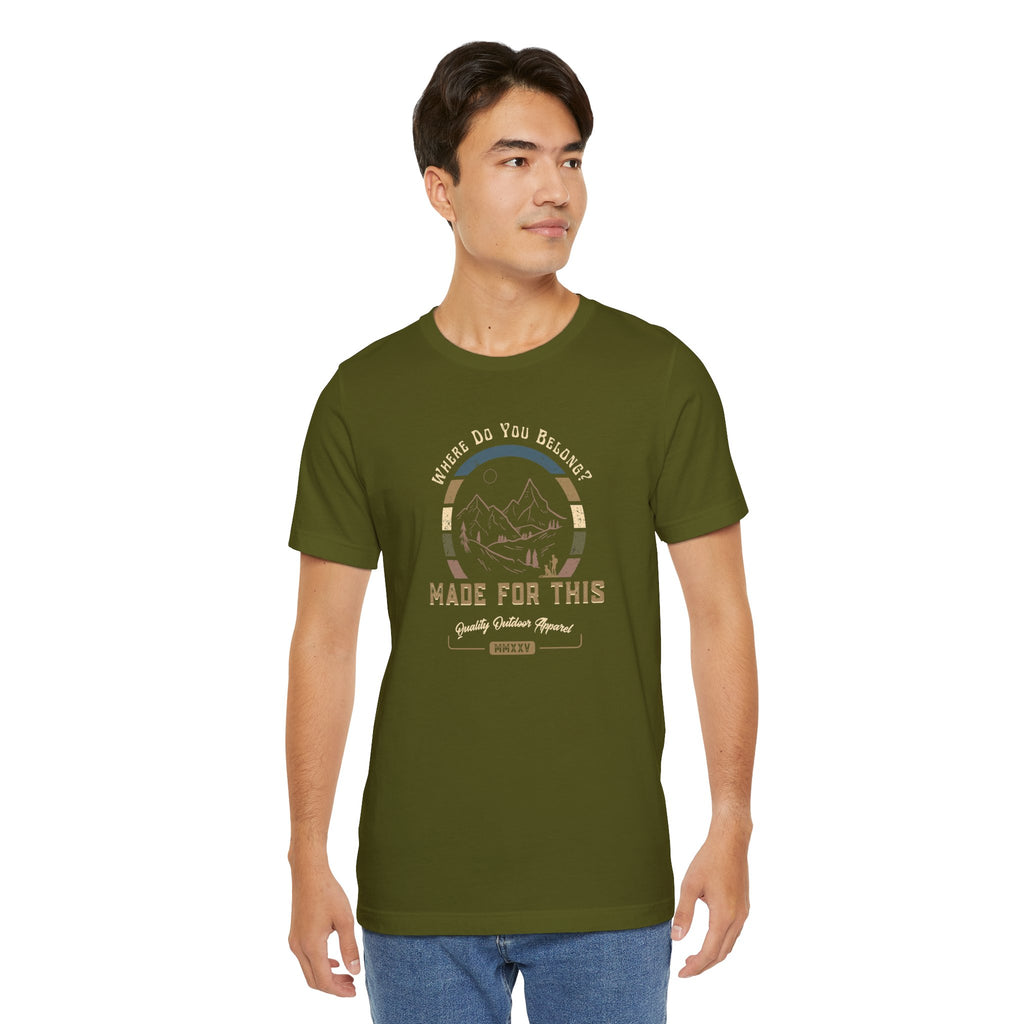 Where Do You Belong? Adventure-Inspired Unisex Tee - Perfect for Nature Lovers, Gift for Hikers, Casual Wear, Outdoor Events, Travel Apparel