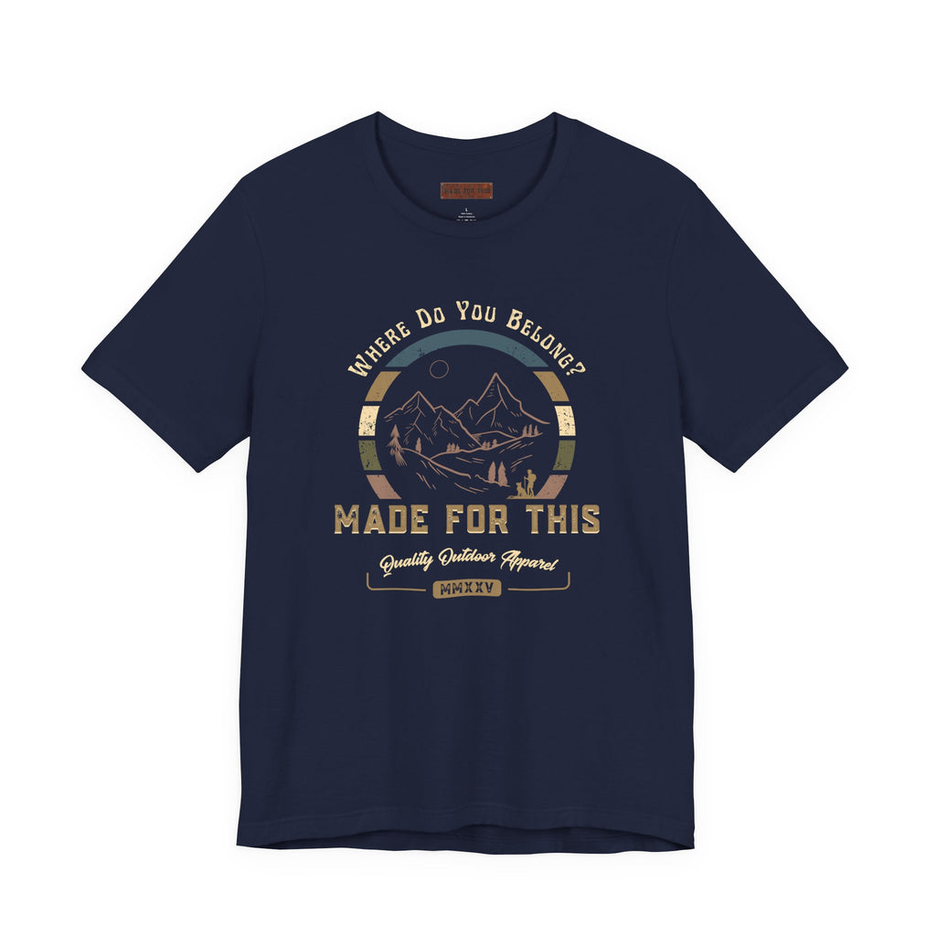 Adventure-Inspired Unisex Tee - Perfect for Nature Lovers, Gift for Hikers, Casual Wear, Outdoor Events, Travel Apparel