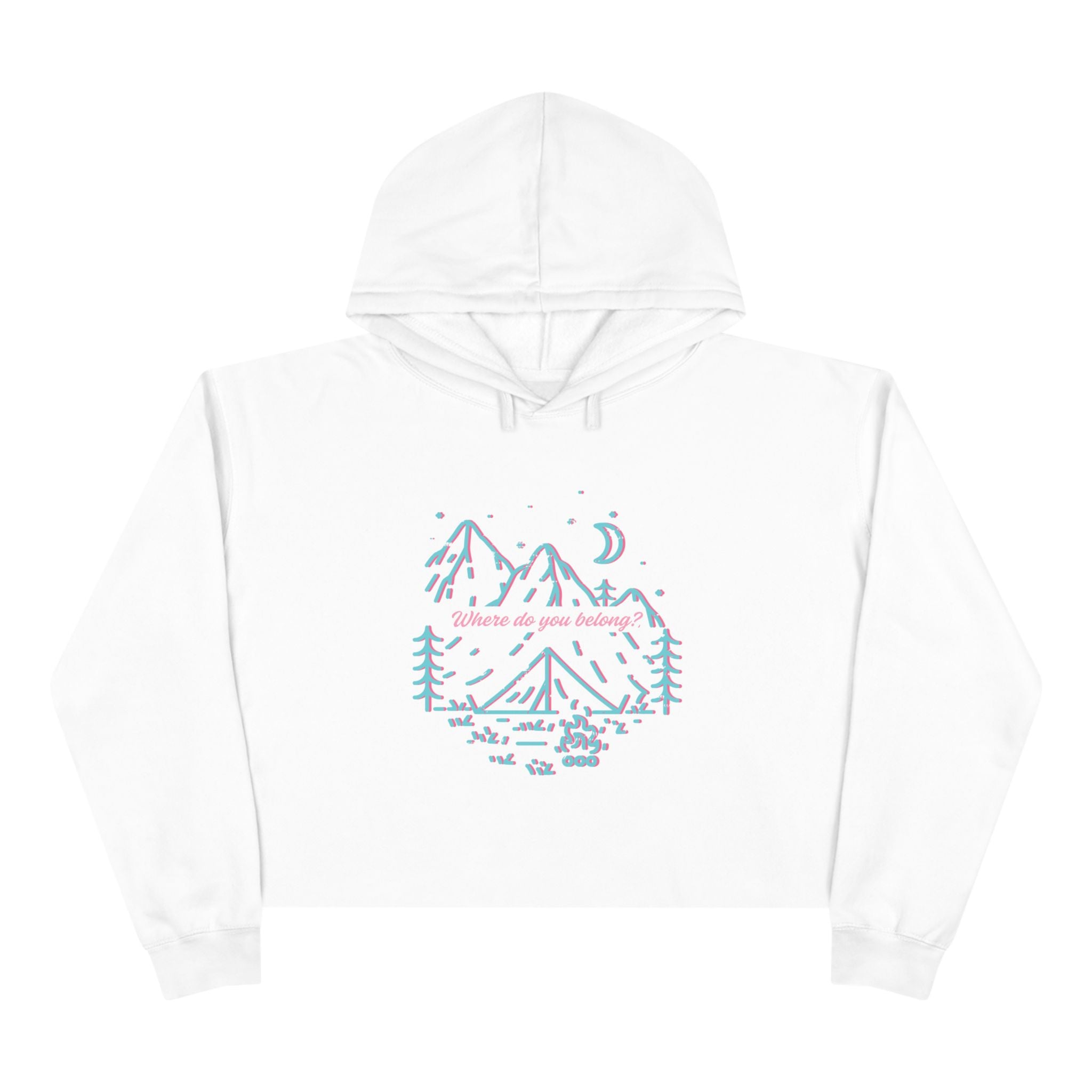 Where Do You Belong? Outdoor Adventure Adventure Crop Hoodie, Cozy Outdoor Sweatshirt, Nature Lover Gift, Trendy Casual Wear, Spring Fashion Top, Hiking Apparel