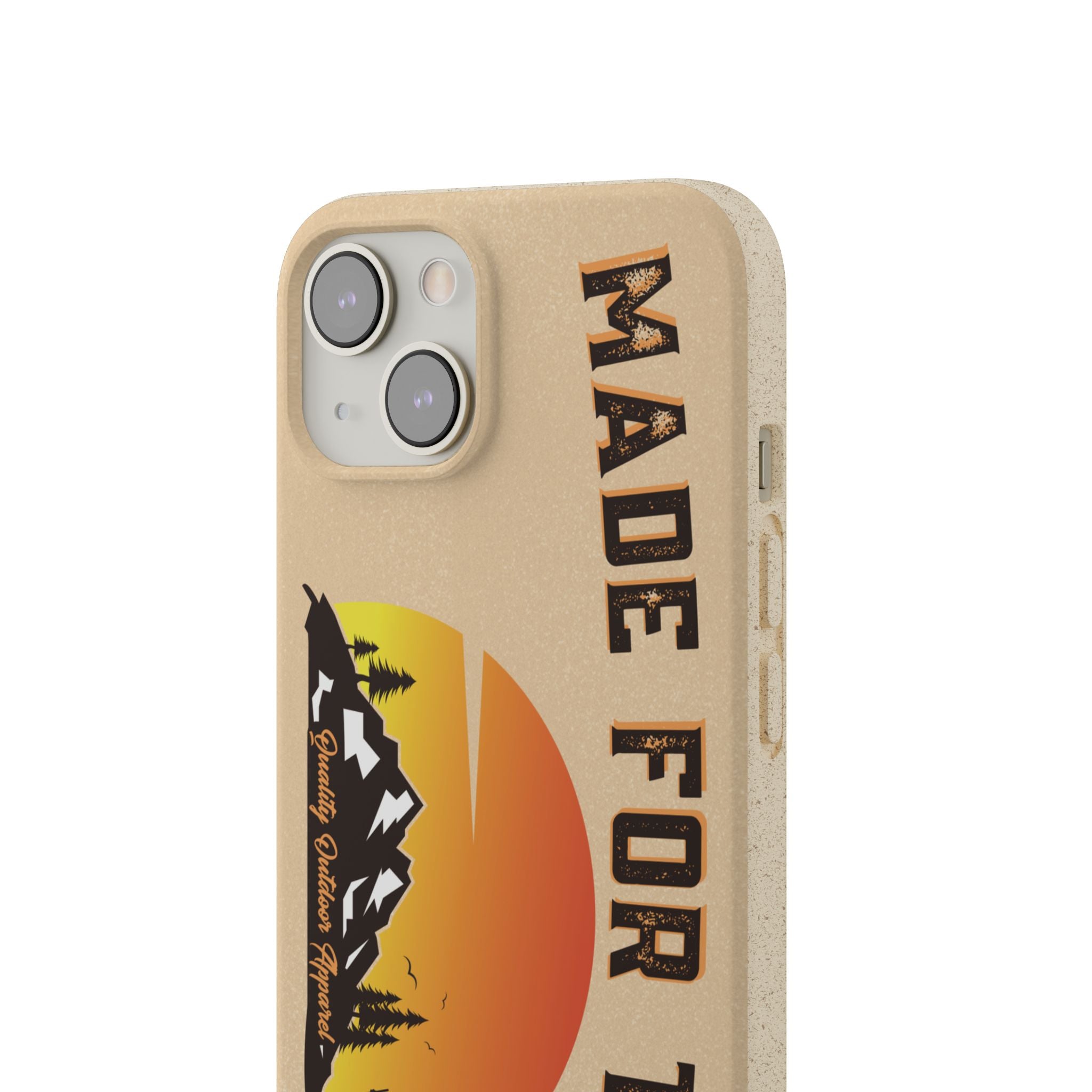 Eco-Friendly Biodegradable Made For This Adventure Phone Case | Made For This | Nature Lover Gift, Sustainable Accessory, Earth Day Present, Unique Phone Cover