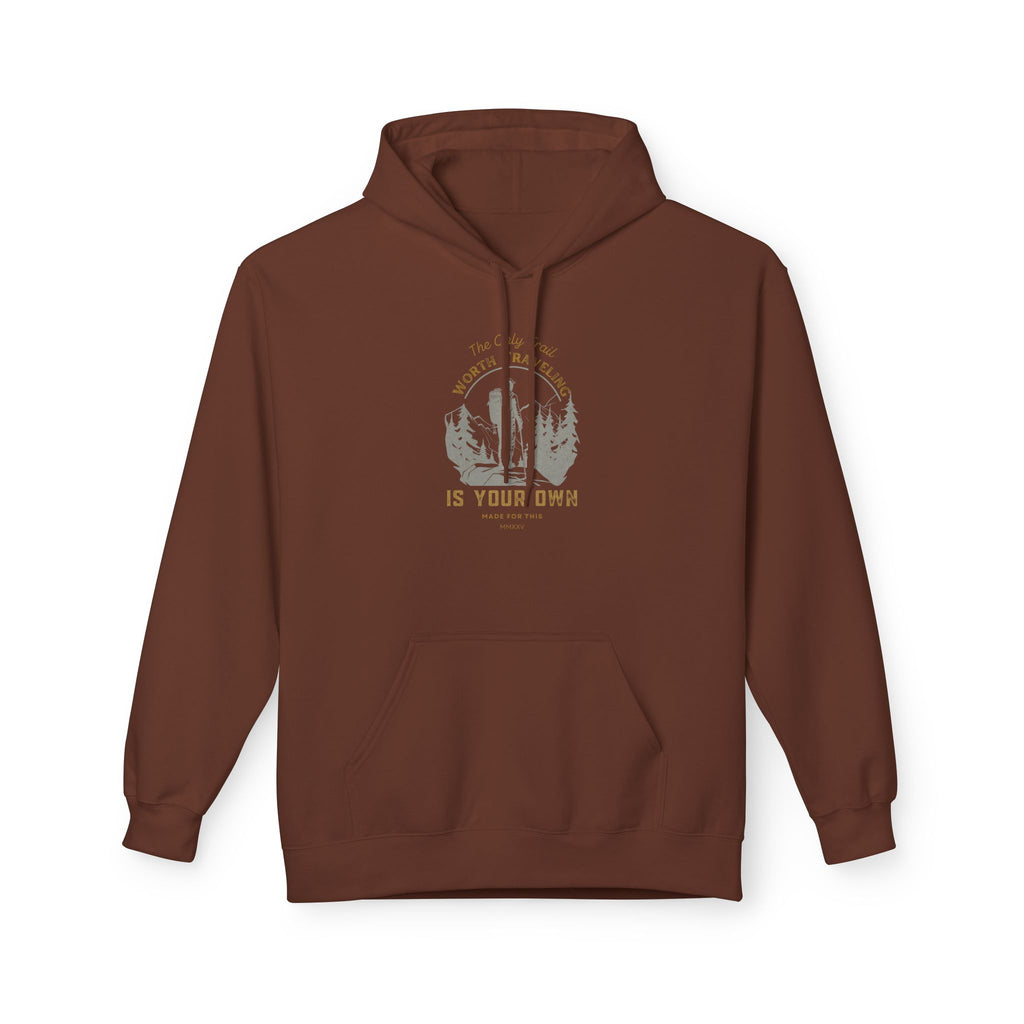 The Only Trail Worth Traveling Is Your Own Adventure Awaits Fleece Hoodie - Cozy Unisex Sweatshirt, Perfect for Camping, Gift for Outdoor Enthusiasts, Nature Lover Apparel