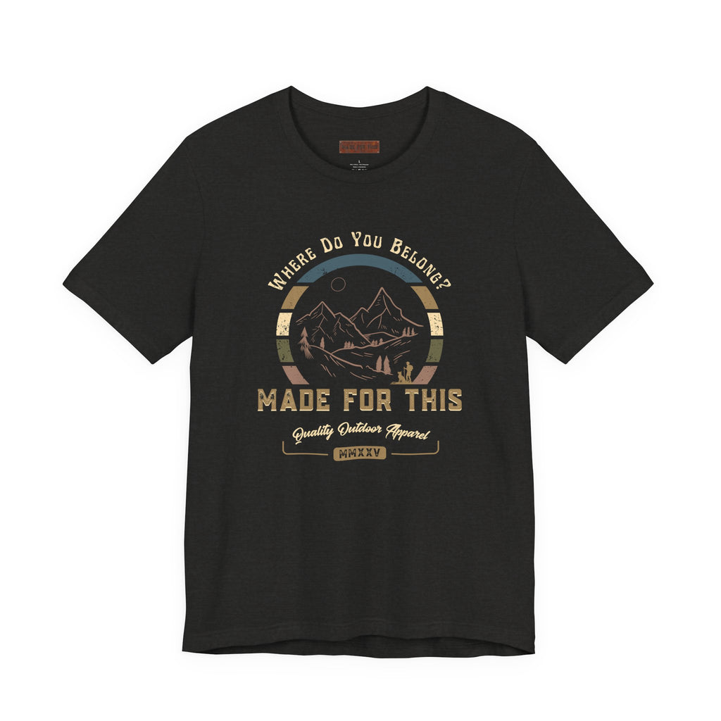 Adventure-Inspired Unisex Tee - Perfect for Nature Lovers, Gift for Hikers, Casual Wear, Outdoor Events, Travel Apparel