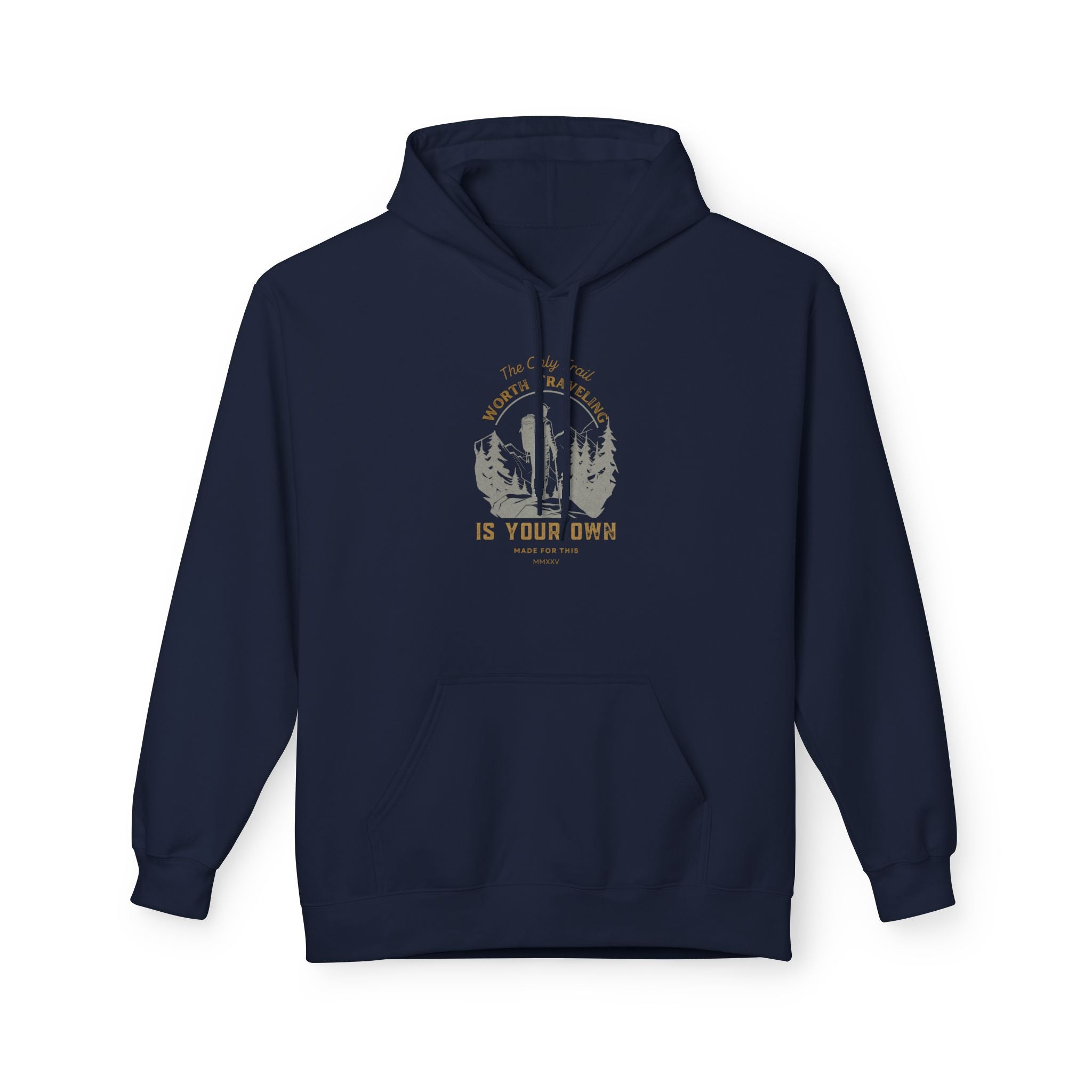 The Only Trail Worth Traveling Is Your Own Adventure Awaits Fleece Hoodie - Cozy Unisex Sweatshirt, Perfect for Camping, Gift for Outdoor Enthusiasts, Nature Lover Apparel