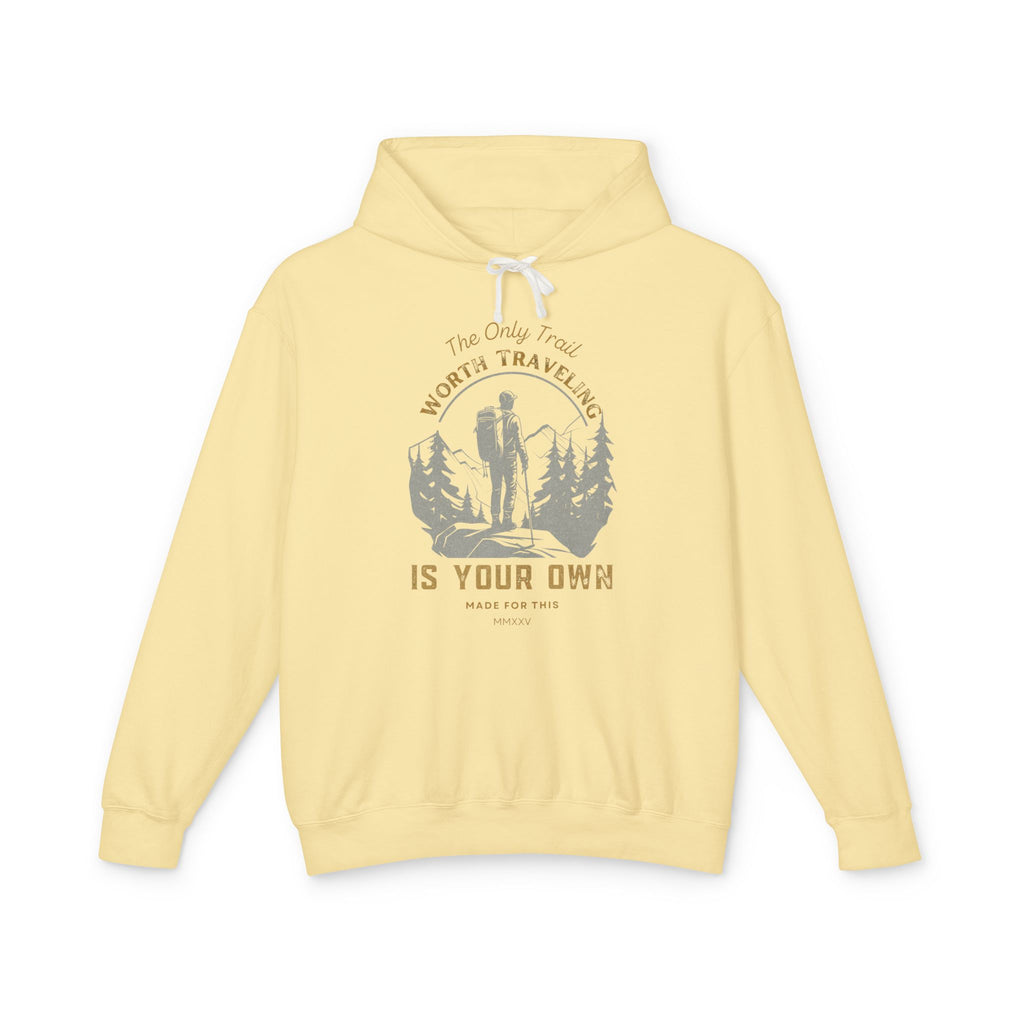 The Only Trail Worth Traveling Is Yours Adventure Awaits Hooded Sweatshirt, Travel Hoodie, Nature Lover Gift, Cozy Travel Apparel, Unisex Lightweight Outerwear