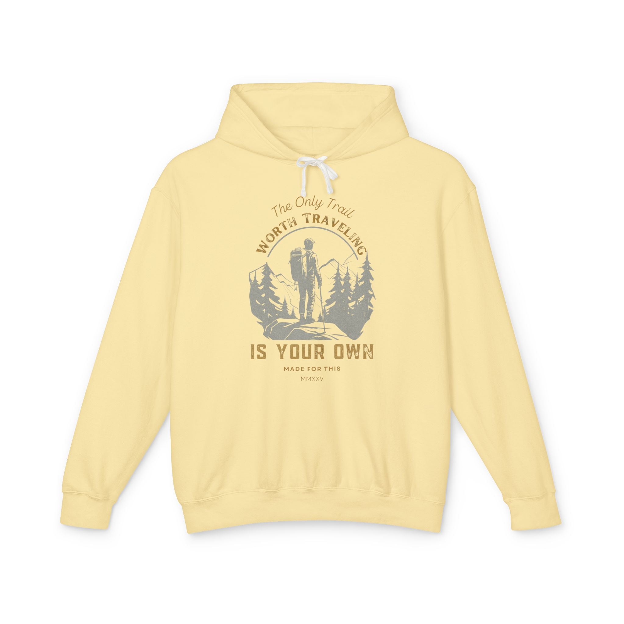 The Only Trail Worth Traveling Is Yours Adventure Awaits Hooded Sweatshirt, Travel Hoodie, Nature Lover Gift, Cozy Travel Apparel, Unisex Lightweight Outerwear