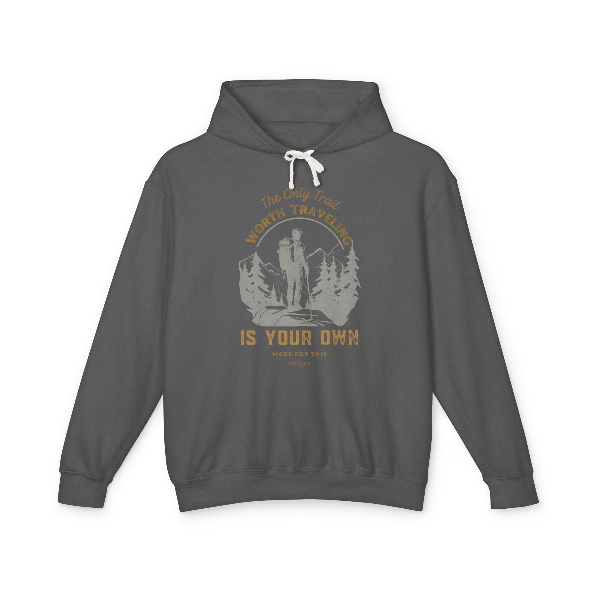The Only Trail Worth Traveling Is Yours Adventure Awaits Hooded Sweatshirt, Travel Hoodie, Nature Lover Gift, Cozy Travel Apparel, Unisex Lightweight Outerwear