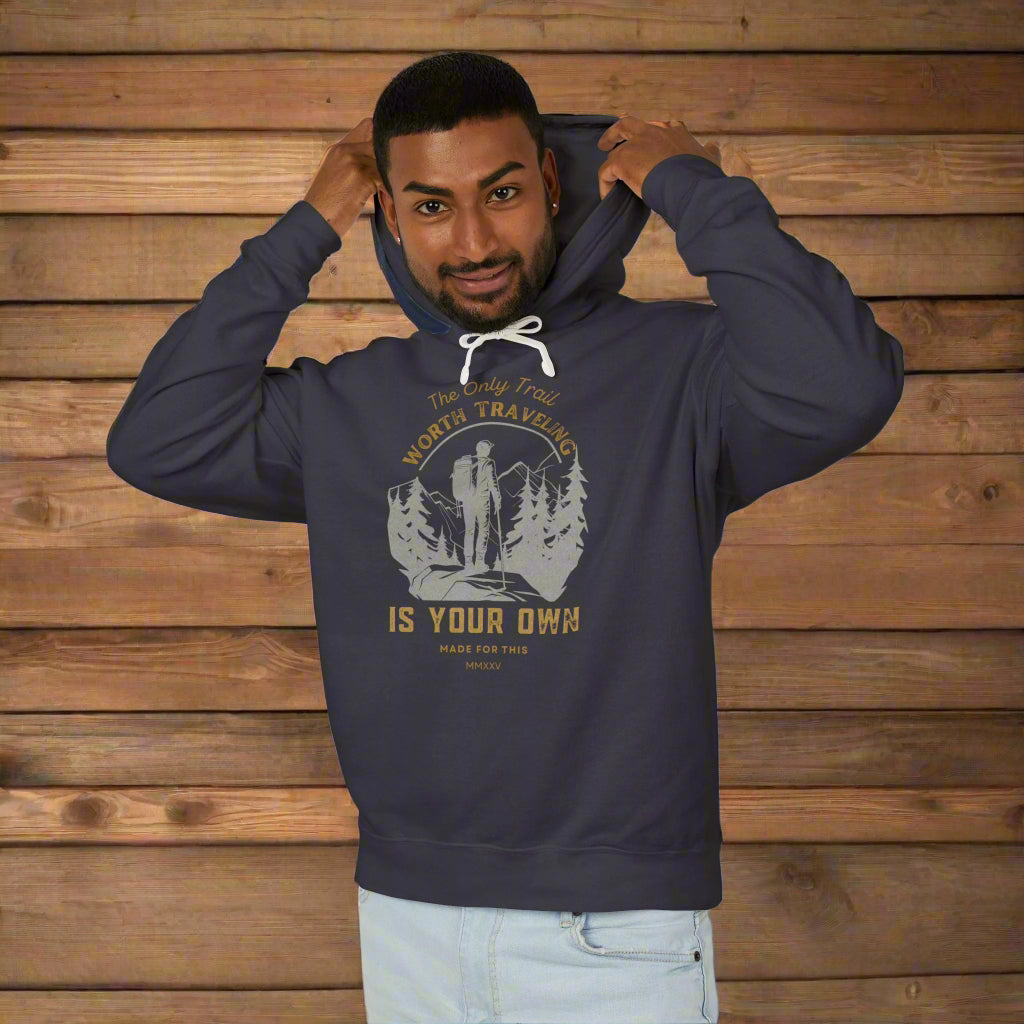 The Only Trail Worth Traveling Is Yours Adventure Awaits Hooded Sweatshirt, Travel Hoodie, Nature Lover Gift, Cozy Travel Apparel, Unisex Lightweight Outerwear