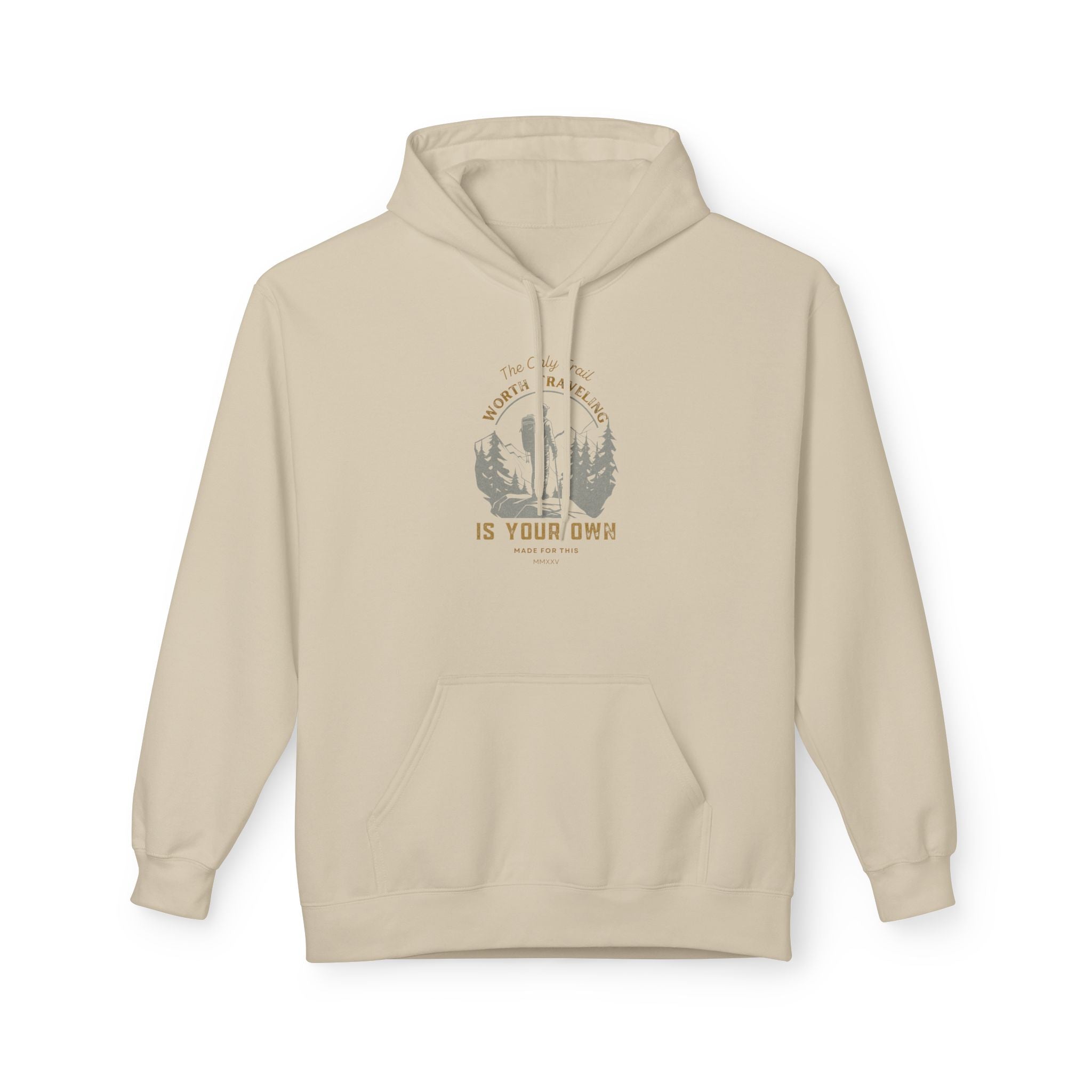 The Only Trail Worth Traveling Is Your Own Adventure Awaits Fleece Hoodie - Cozy Unisex Sweatshirt, Perfect for Camping, Gift for Outdoor Enthusiasts, Nature Lover Apparel