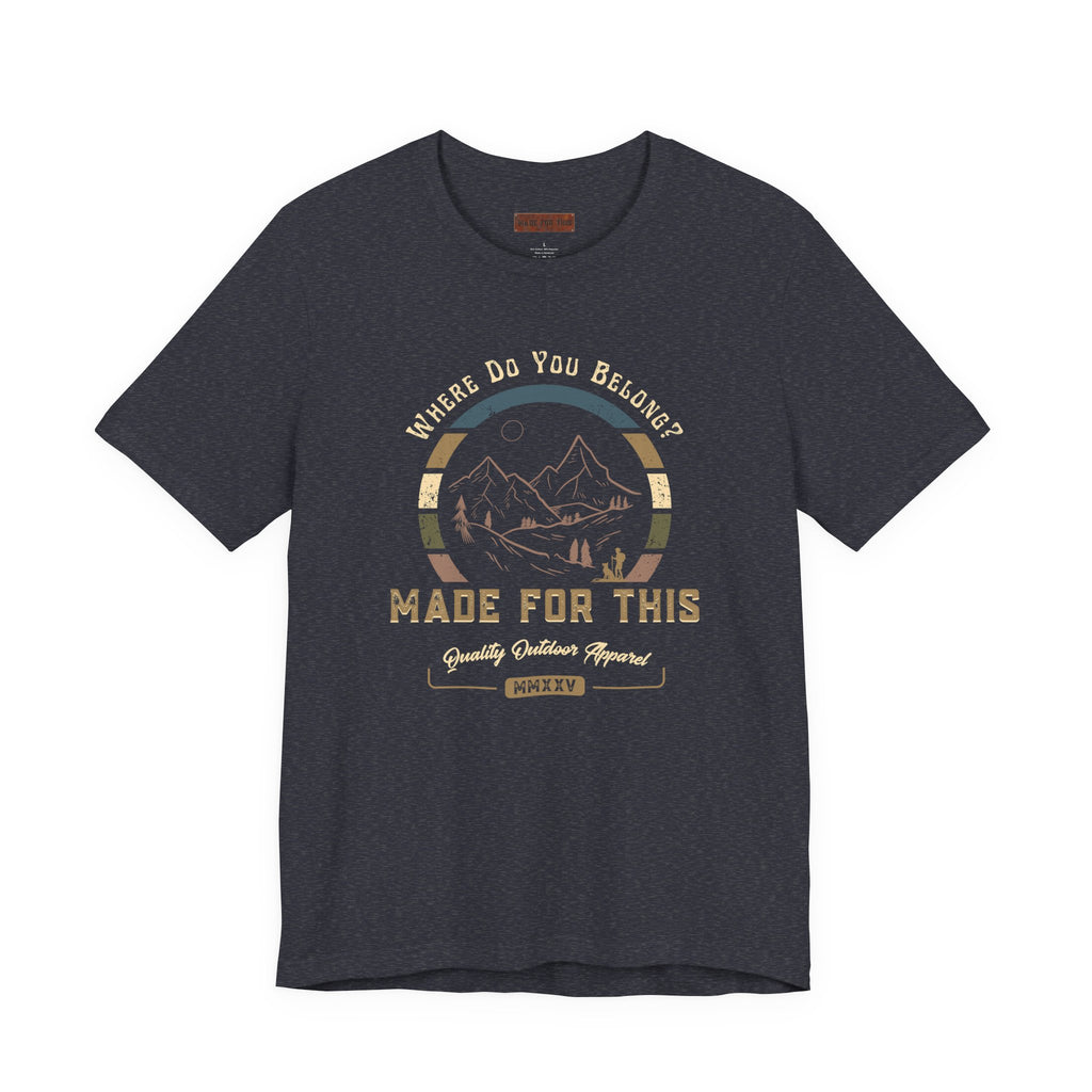 Adventure-Inspired Unisex Tee - Perfect for Nature Lovers, Gift for Hikers, Casual Wear, Outdoor Events, Travel Apparel