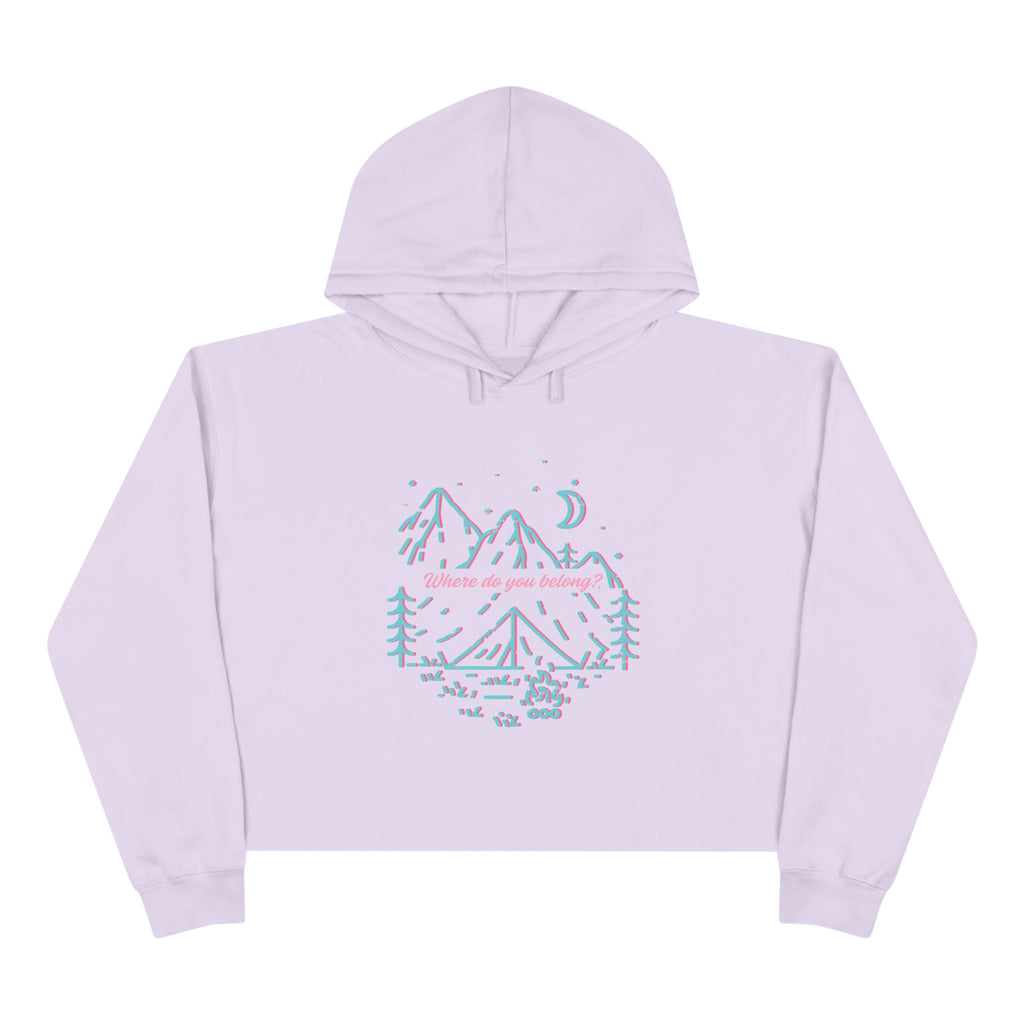 Where Do You Belong? Outdoor Adventure Adventure Crop Hoodie, Cozy Outdoor Sweatshirt, Nature Lover Gift, Trendy Casual Wear, Spring Fashion Top, Hiking Apparel