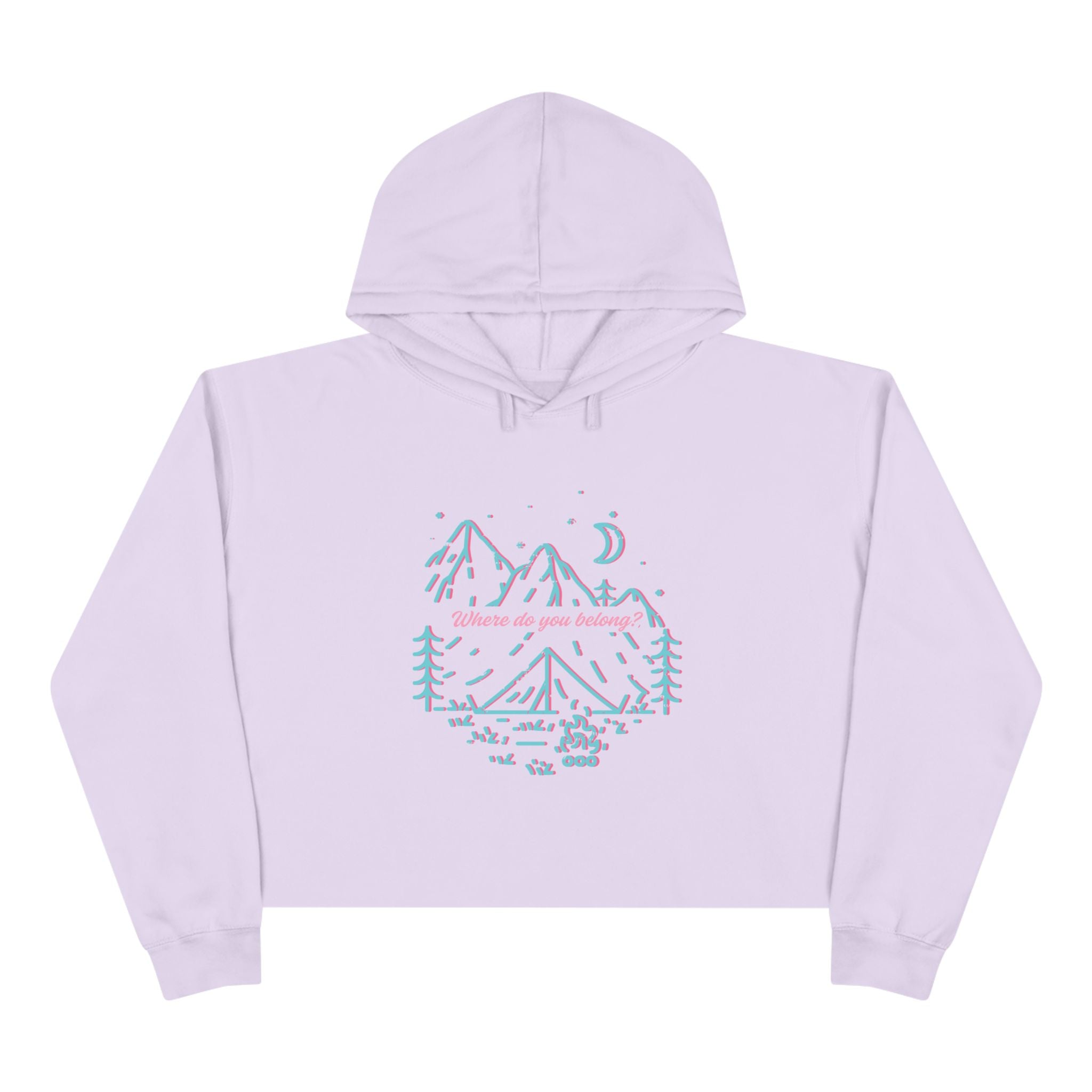 Where Do You Belong? Outdoor Adventure Adventure Crop Hoodie, Cozy Outdoor Sweatshirt, Nature Lover Gift, Trendy Casual Wear, Spring Fashion Top, Hiking Apparel