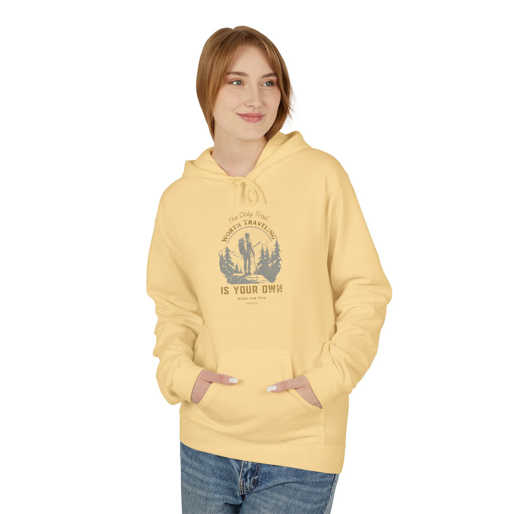 The Only Trail Worth Traveling Is Your Own Adventure Awaits Fleece Hoodie - Cozy Unisex Sweatshirt, Perfect for Camping, Gift for Outdoor Enthusiasts, Nature Lover Apparel