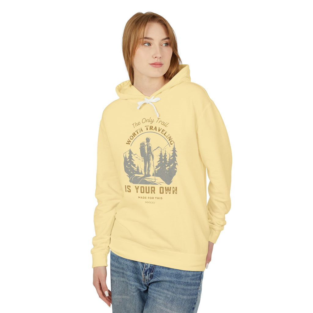 The Only Trail Worth Traveling Is Yours Adventure Awaits Hooded Sweatshirt, Travel Hoodie, Nature Lover Gift, Cozy Travel Apparel, Unisex Lightweight Outerwear