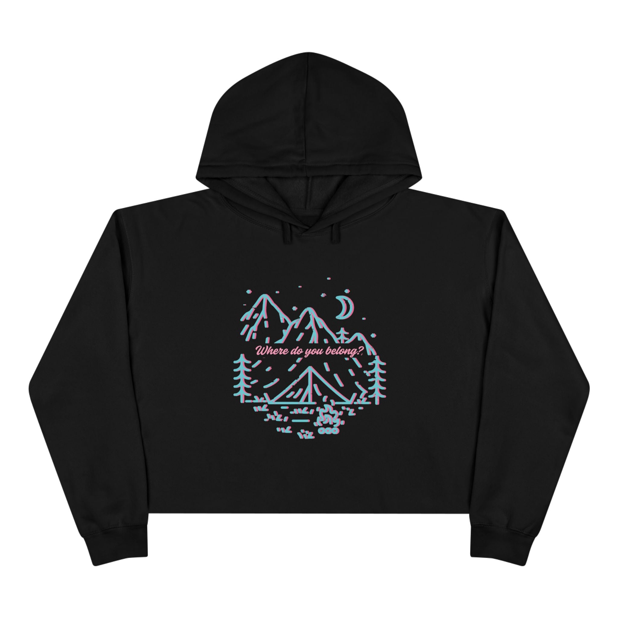 Where Do You Belong? Outdoor Adventure Adventure Crop Hoodie, Cozy Outdoor Sweatshirt, Nature Lover Gift, Trendy Casual Wear, Spring Fashion Top, Hiking Apparel